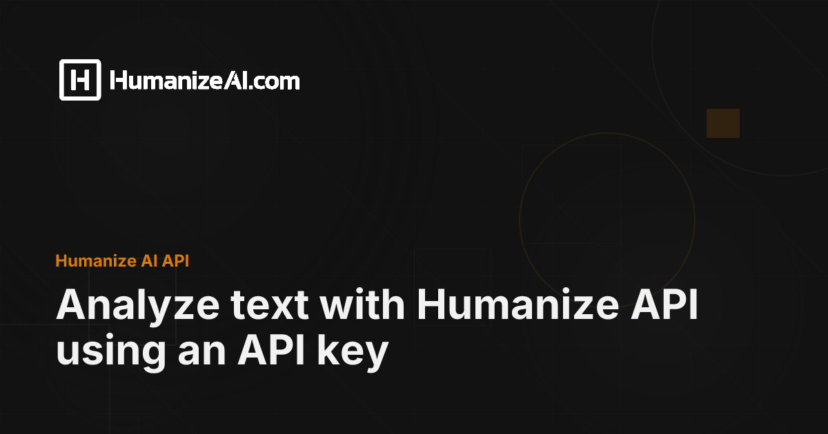 Humanize Code Analyze text with Humanize API using an API key - Humanize AI